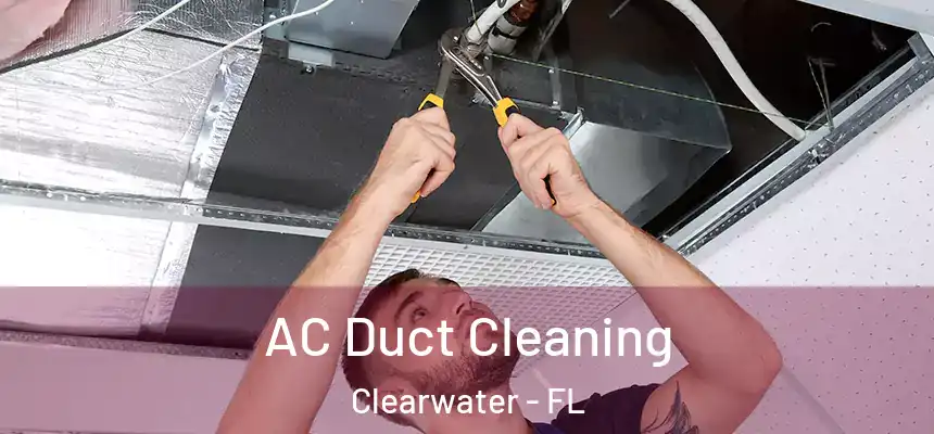 AC Duct Cleaning Clearwater - FL