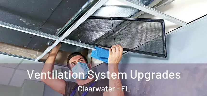 Ventilation System Upgrades Clearwater - FL